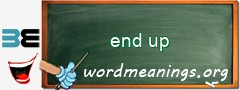 WordMeaning blackboard for end up